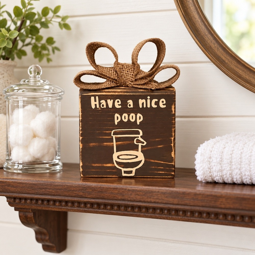 Handmade Wood Bathroom Sign Have A Nice Poop Gray Rustic Farmhouse Decor 4x4x1.5